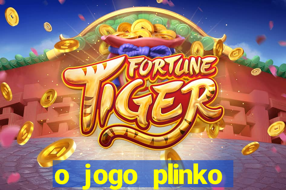 o jogo plinko lucky paga mesmo