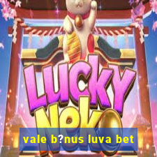 vale b?nus luva bet