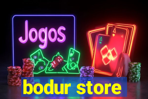 bodur store