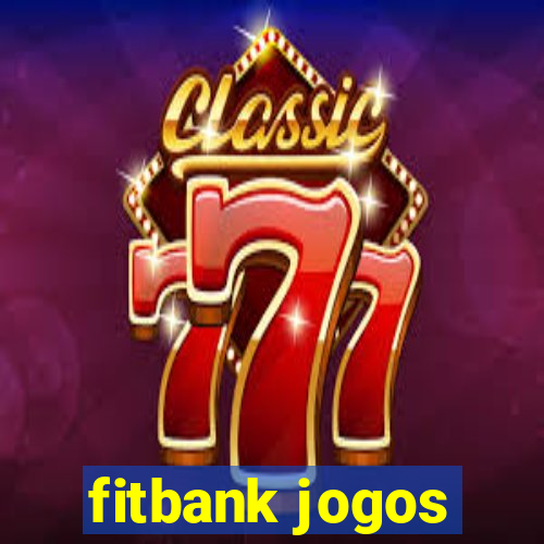 fitbank jogos