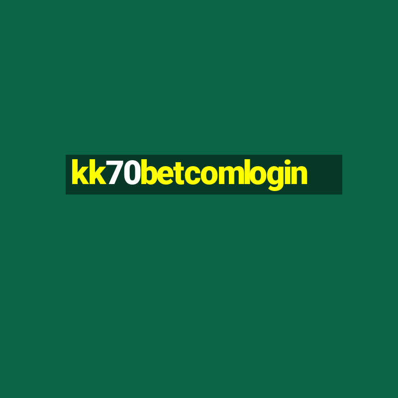 kk70betcomlogin