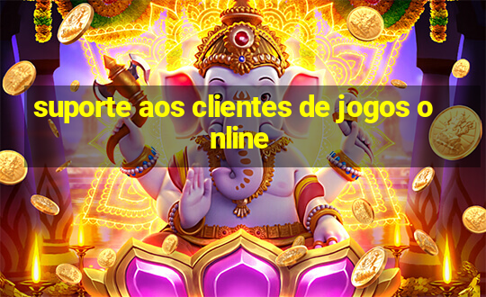 suporte aos clientes de jogos online