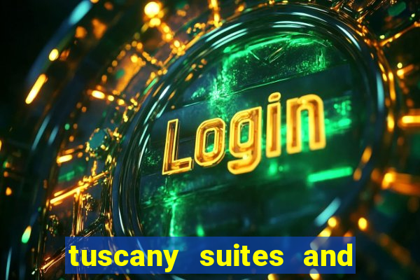 tuscany suites and casino las vegas