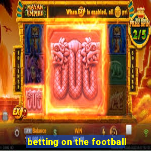 betting on the football