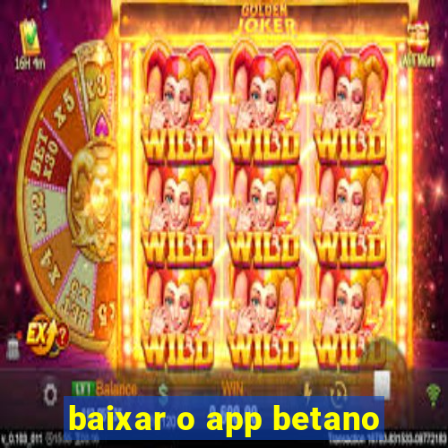 baixar o app betano