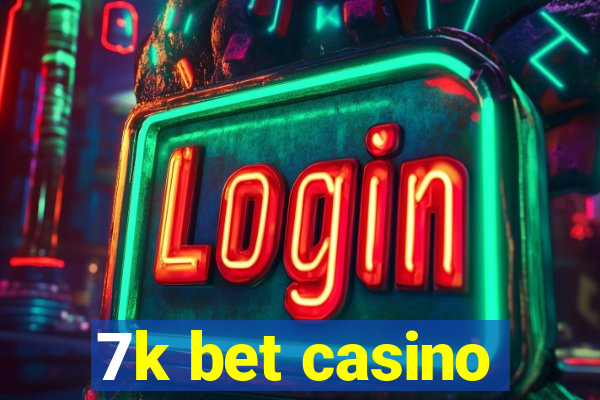 7k bet casino