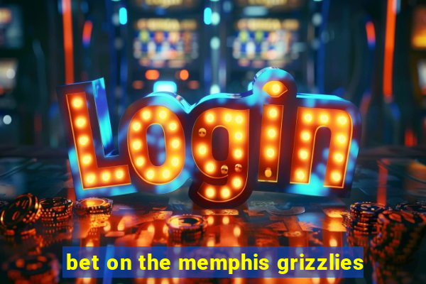 bet on the memphis grizzlies