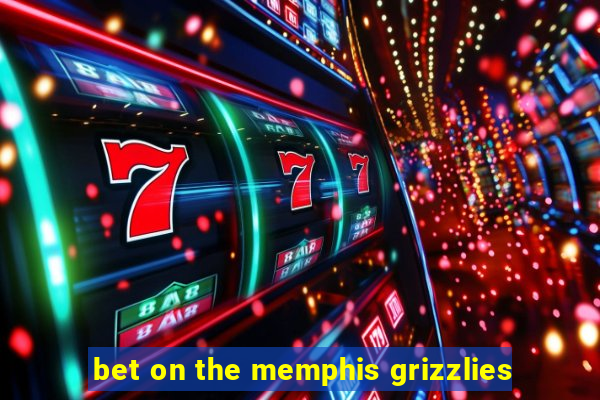 bet on the memphis grizzlies