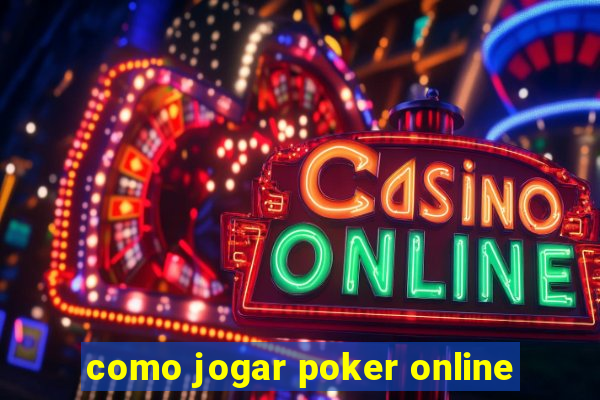 como jogar poker online