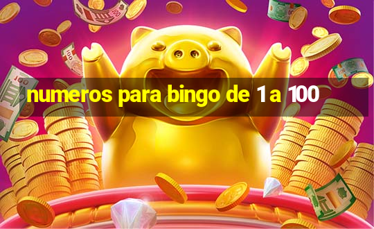 numeros para bingo de 1 a 100