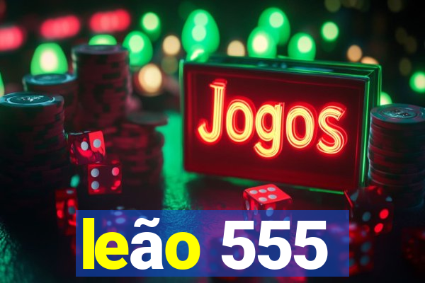 leão 555