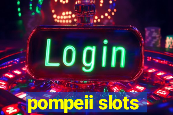 pompeii slots