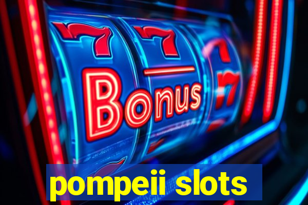 pompeii slots