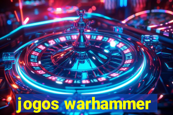 jogos warhammer