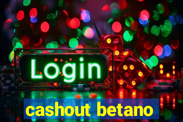 cashout betano