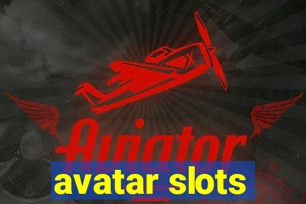 avatar slots