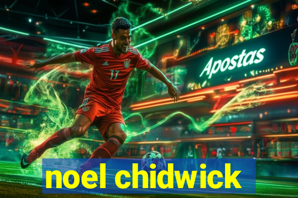 noel chidwick