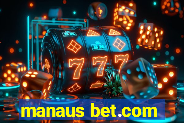 manaus bet.com