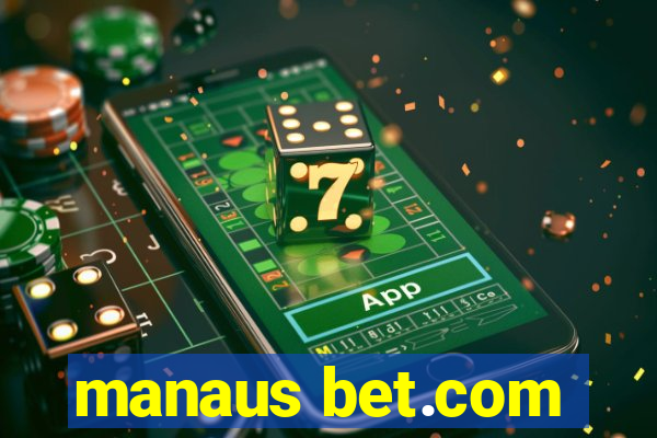 manaus bet.com