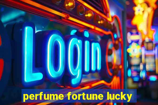 perfume fortune lucky