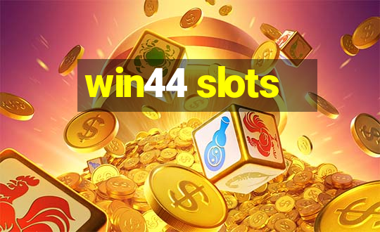 win44 slots