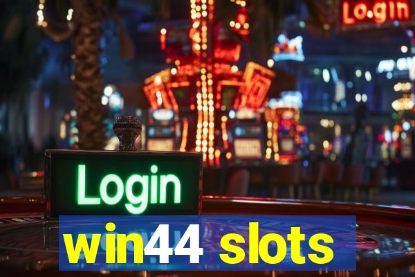 win44 slots