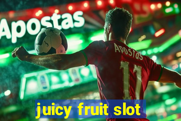 juicy fruit slot