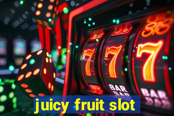 juicy fruit slot