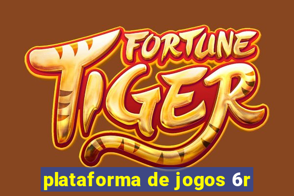 plataforma de jogos 6r