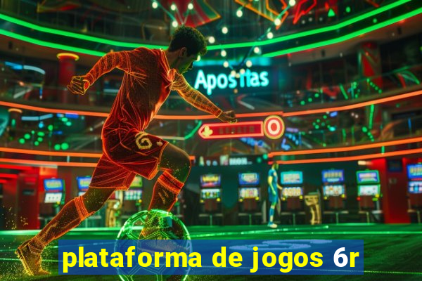 plataforma de jogos 6r