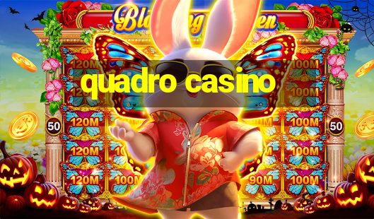 quadro casino