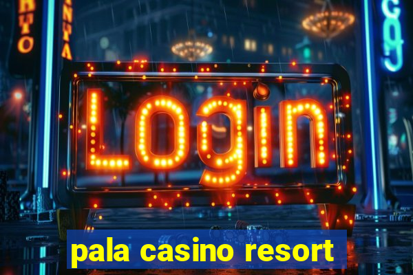 pala casino resort