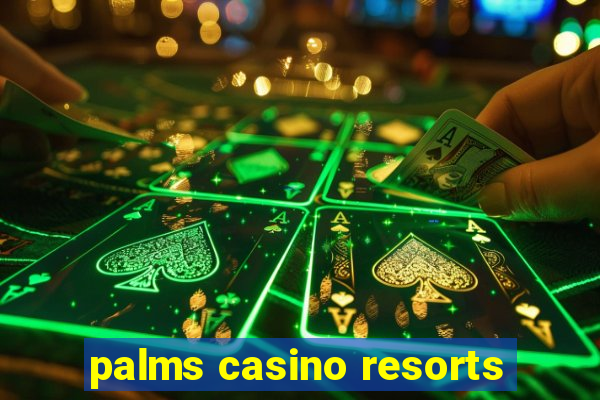 palms casino resorts