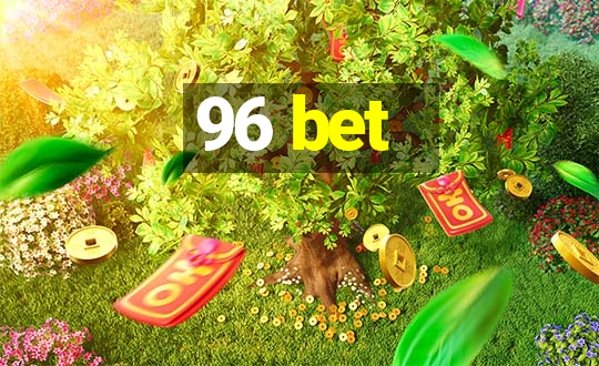 96 bet