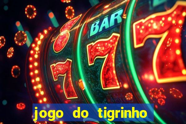 jogo do tigrinho como jogar