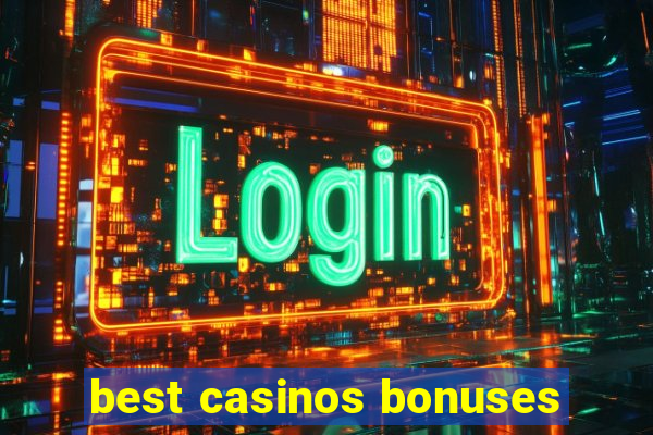 best casinos bonuses