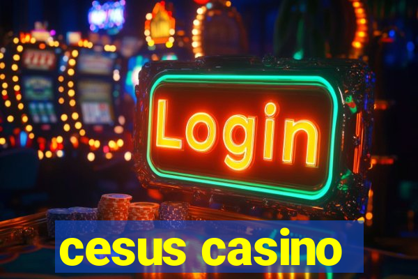 cesus casino