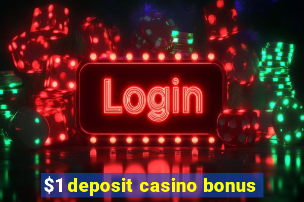 $1 deposit casino bonus