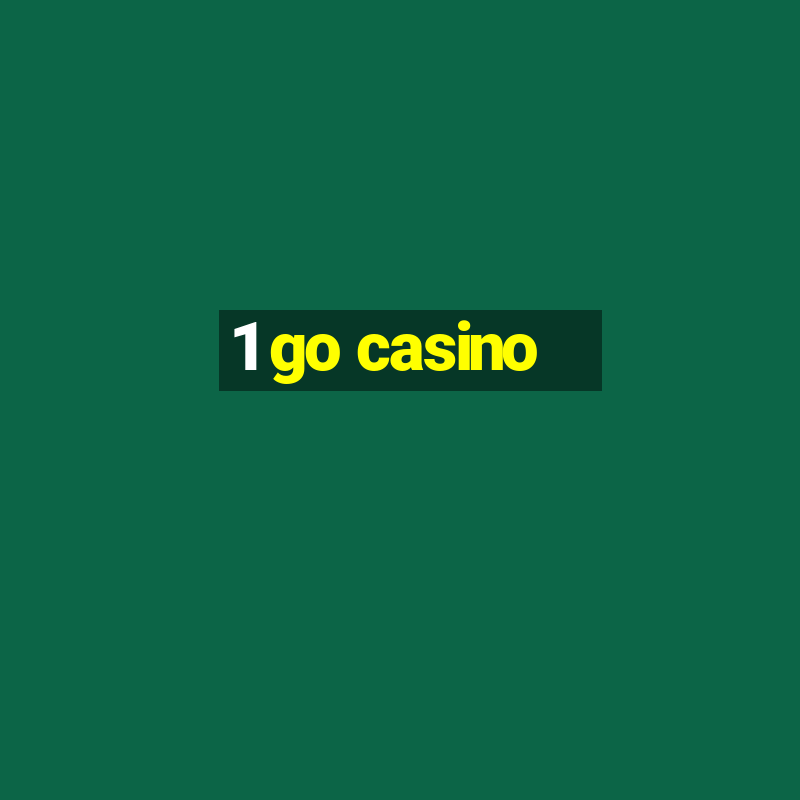 1 go casino