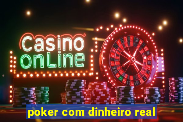 poker com dinheiro real