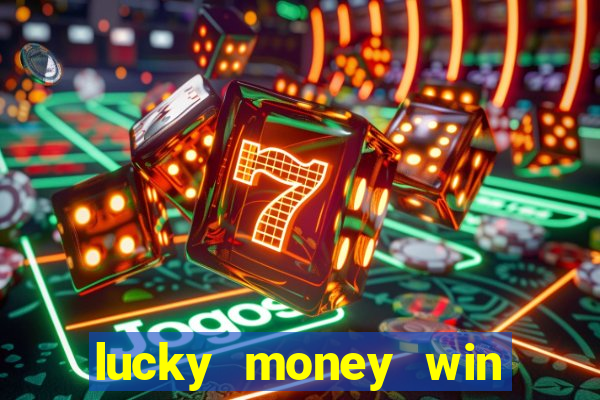 lucky money win real cash 2022