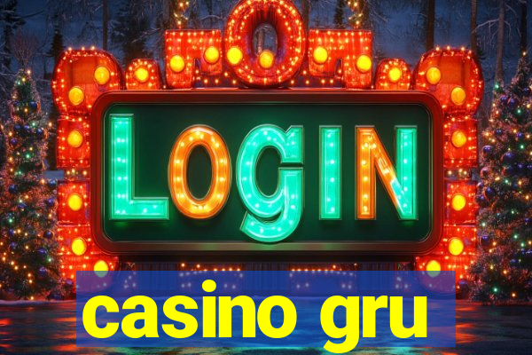 casino gru