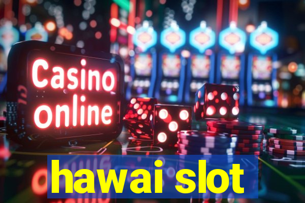 hawai slot