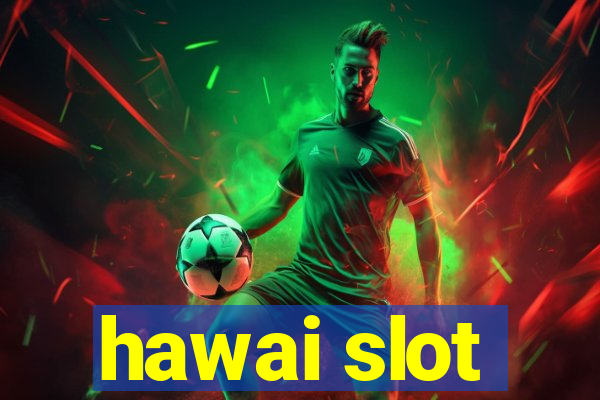 hawai slot