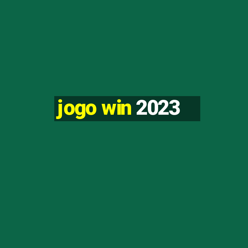 jogo win 2023