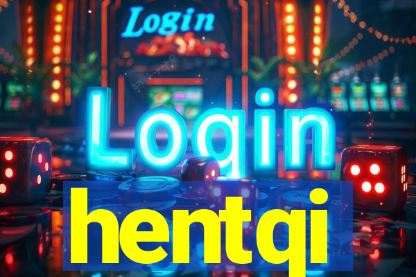 hentqi