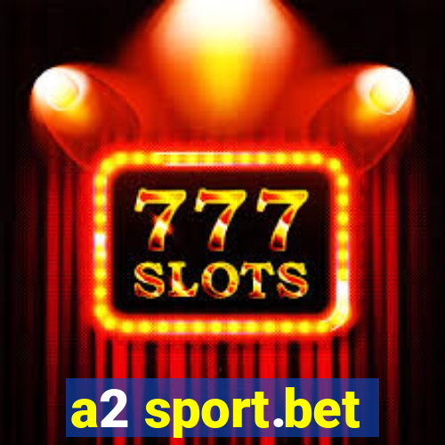 a2 sport.bet