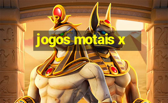 jogos motais x