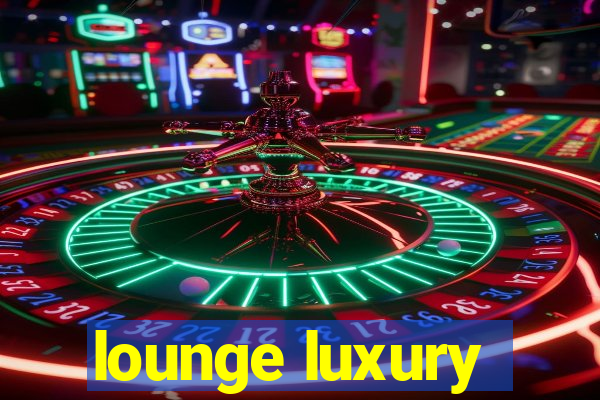 lounge luxury