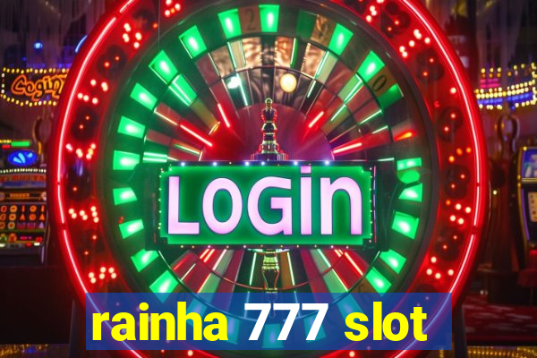 rainha 777 slot